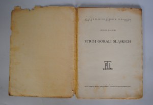Longin Malicki - Strój Górali Śląskich - Atlas Polskich Strojów Ludowych - Nakładem Polskiego Towarzystwa Ludoznawczego We Wrocławiu 1956.