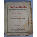 Ks. Teofil Gapczyński - Przewodnik Chrześcijanina Rzymsko-Katolickiego - [Tom I oraz II Komplet] - Wydanie Pierwsze - Podpis Kardynała Jana Puzyna - Podpis Biskupa Tytularnego Władysława Bandurskiego - Podpis Prymasa Polski Edwarda Likowskiego - 1905r