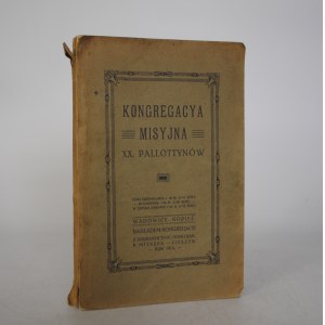 Kongregacya Misyjna XX. Pallottynów - Wadowice-Kopiec - Z Drukiem Tow.Domu Nar. P. Mitręga Cieszyn 1914 r.