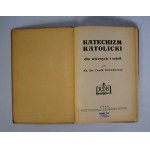 Ks. Dr. Teofil Bromboszcz - Katechizm Katolicki Dla Wiernych i Szkół - Katowice 1934 - Pieczątka Księgarnia Polska Chorzów