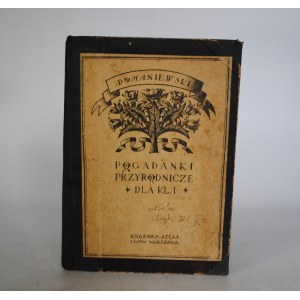 Janusz Domaniewski - Pogadanki Przyrodnicze Dla Klasy Pierwszej Szkół Średnich - Lwów-Warszawa 1926