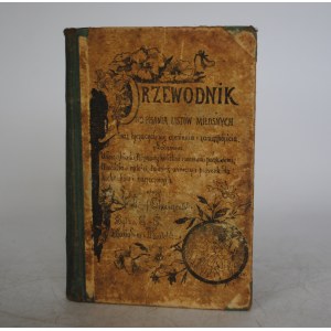 Józef Chociszewski - Przewodnik Do Pisania Listów Miłosnych - Bytom G.-Ś. 1900 r. [Ciekawostka]