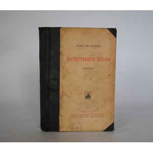 Wanda Miłaszewska - Zatrzymany Zegar - Nakład Księgarni Św. Wojciecha - Wielka Bobra-Warszawa 1923-25 r. - Pieczątka Stowarzyszenie Młodzieży Polskiej Męskiej W Międzyrzeczu