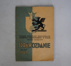 Report of the Trade Union of Printing Industry Workers in Poland Kraków District - For the Year 1947