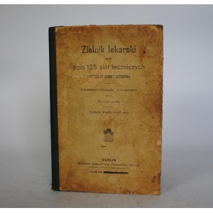 Dr. Czarnowski - Zielnik Lekarski - Nakładem Wydawnictwa Przewodnika Zdrowia - Berlin około 1905 r.