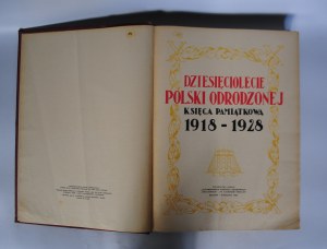 Dziesięciolecie Polski Odrodzonej Księga Pamiątkowa 1918-1928 - Kraków - Warsaw 1928