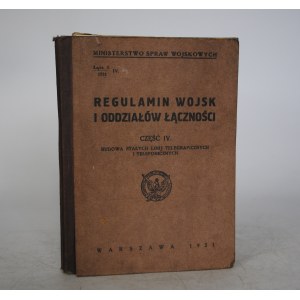 Ministerstwo Spraw Wojskowych - Regulamin Wojsk I Oddziałów Łączności Cześć IV - Pieczątka Pocztowe Przysposobienie Wojskowe Bibljoteka Okręgu IV W Katowicach - Warszawa 1931 r.