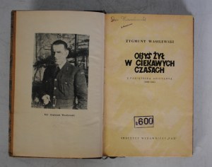 Zygmunt Wasilewski - Obyś Żył W Ciekawych Czasach - Z Pamiętnika Adiutanta (1939-1945) - Wydanie Pierwsza - Warszawa 1958.