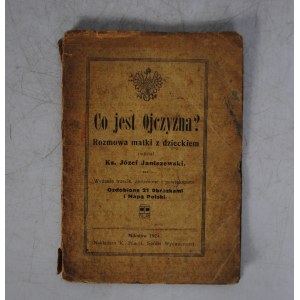 Ks. Józef Janiszewski - Co To Jest Ojczyzna Rozmowa Matki Z Dzieckiem - Mikołów 1924 r.