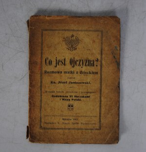 Ks. Józef Janiszewski - Co To Jest Ojczyzna Rozmowa Matki Z Dzieckiem - Mikołów 1924 r.