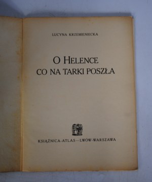 Lucyna Krzemieniecka - O Helence Co Na Tarki Poszła - Książnica-Atlas - Lviv-Warsaw - Illustrated by K. Sopoćko