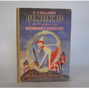 C. Collodi - Pinokio Przygody Drewnianej Kukiełki - Ilustrował J. M. Szancer - Książka I Wiedza Warszawa 1950 r.