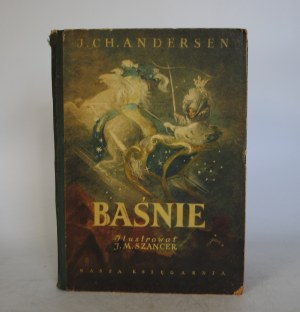 J. Ch. Andersen - Fairy tales - Illustrated by J. M. Szancer - Nasza Księgarnia Warsaw 1955.