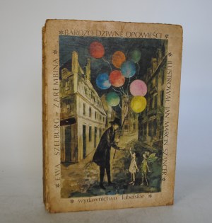 Ewa Szelburg Zarembina - Very Strange Tales - Illustrated by J. M. Szancer - Lublin Publishing House 1974. - First Edition
