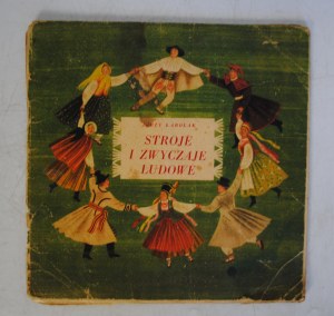 Jerzy Karolak - Folk Costumes and Customs - Nasz Księgarnia Warsaw 1956. - First Edition