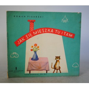 Roman Pisarski - Jak Się Mieszka Tu I Tam - Ilustrowała HA-GA - Biuro Wydawnicze Ruch Warszawa 1963 r. - Wydanie Pierwsze