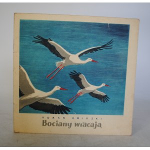 Roman Owidzki - Bociany Wracają - Świat W Obrazkach - Warszawa 1957 r - Wydanie Pierwsze