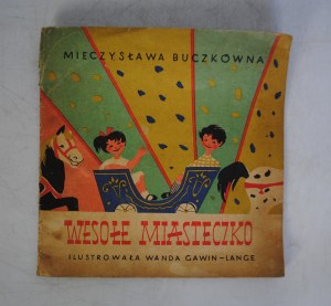 Mieczysława Buczkówna - Wesołe Miasteczko - Illustrated by Wanda Gawin-Lange - Biuro Wydawnicze Ruch Warsaw 1960. - First Edition