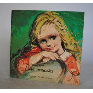 Jan Sztaudynger - Moja Wnuczka - Ilustrowała Maria Orłowska-Gabryś - Wydawnictwo Literackie Kraków 1981 r - Wydanie Pierwsze