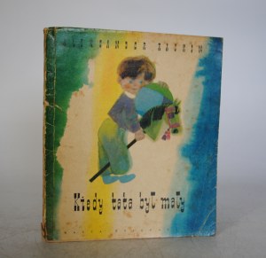 Alexander Raskin - When Dad Was Small - Illustrated by Leonia Janecka - Nasza Księgarnia Warsaw 1964. - First Edition