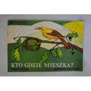Projekt K. Piwocki - Kto Gdzie Mieszka - Wydawnictwo Oświatowe Wspólna Sprawa - Częstochowskie Zakłady Graficzne 1985 r. - Wydanie Pierwsze