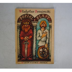 Władysław Broniewski - Popiel I Piast - Wydawnictwo Łódzkie 1984 r. - Wydanie Pierwsze