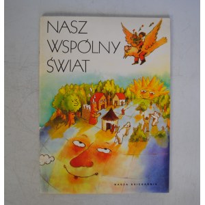 Przełożyła Zofia Bobowicz-Potocka - Nasz Wspólny Świat - Ilustrował Gian Calvi - Nasza Księgarnia Warszawa 1984 r. - Wydanie Pierwsze