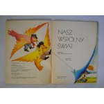 Przełożyła Zofia Bobowicz-Potocka - Nasz Wspólny Świat - Ilustrował Gian Calvi - Nasza Księgarnia Warszawa 1984 r. - Wydanie Pierwsze