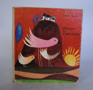 Tadeusz Kubiak - Poems for a Good Day - Illustrated by Zdzislaw Witwicki - Nasza Księgarnia Warsaw 1971. - First Edition