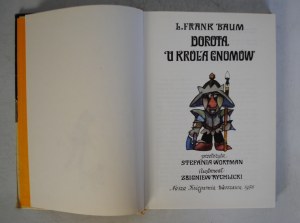 L. Frank Baum - Dorothy at the King of the Gnomes - Illustrated by Zbigniew Rychlicki - Nasza Księgarnia Warsaw 1976. - First Edition