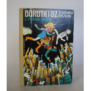 L. Frank Baum - Dorota I Oz Znowu Razem - Ilustrował Zbigniew Rychlicki - Nasza Księgarnia Warszawa 1980 r. - Wydanie Pierwsze