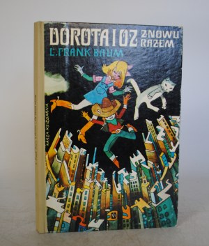 L. Frank Baum - Dorothy and Oz Together Again - Illustrated by Zbigniew Rychlicki - Nasza Księgarnia Warsaw 1980. - First Edition