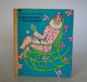 Barbara Eysymontt - Awantura Z Wujkami - Illustrated by Wiesław Majchrzak - Krajowa Agencja Wydawnicza Warsaw 1975. - First Edition
