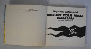 Wojciech Witkowski - The Turbulent History of Pirate Rabarbar - Illustrated by Edward Lutczyn - Czytelnik Warsaw 1979. - First Edition