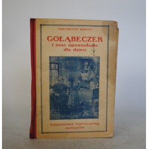 Krzysztof Szmidt - Gołąbeczek I Inne Opowiadania Dla Dzieci - Nakładem Księgarni Popularnej W Warszawie - Pieczątka Publiczna Szkoła Powszechna W Sosnowcu
