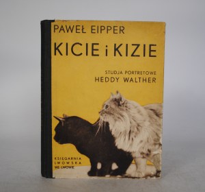 Paul Eipper - Kicie I Kizie - Lviv Published by the Lviv Bookstore - Photos by Hedda Walther
