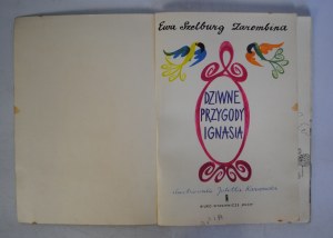 Ewa Szelburg-Zarembina - Strange Adventures of Ignasio - Illustrated by Julitta Karwowska - Ruch Publishing Office Warsaw 1962. - First Edition