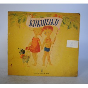 Maria Kowalewska - Kukuryku - Ilustrowała Aniela Kulesza - Biuro Wydawnicze Ruch Warszawa