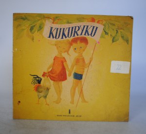 Maria Kowalewska - Kukuryku - Illustrated by Aniela Kulesza - Biuro Wydawnicze Ruch Warsaw.