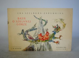 Ewa Szelburg-Zarembina - Fairy Tale About the Glass Mountain - Illustrated by J. M. Szancer - Lublin Publishing House Lublin 1972. - First Edition