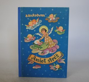 Stefania Bańdo-Stopkowa - The Guardian Angel - Edition I Druknia Księgarnia i Drukarnia Katolicka Katowice - Imprimatur Katowiciis 1938.