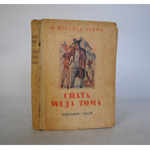 H. Beecher-Stowe - Chata Wuja Toma - Nakład Gebethnera I Wolffa - Odbito Z Płyt W Drukarni Omtur Warszawa - Warszawa 1948 r.