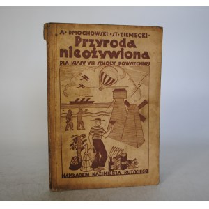 A. Dmochowski I St. Ziemecki - Przyroda Nieożywiona (Martwa) - Dla Klasy VII Szkoły Powszechnej - Wilno 1937/8 r. - Nakładem Księgarni Kazimierza Rutskiego