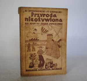 A. Dmochowski I St. Ziemecki - Inanimate (Still) Nature - For Class VII of the Common School - Vilnius 1937/8. - Printed by Kazimierz Rutski Bookstore