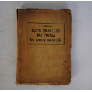J. Fauconard - Język Francuski Dla Polaka Bez Pomocy Nauczyciela - Wydawnictwo Pomoc Szkolna H. Wajnera Warszawa