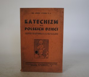 Rev. Joseph Cyrek T. J. - Catechism For Polish Children - Apostolate of Prayer Publishing House Krakow 1938.