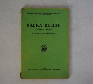 Rev. Dr. Adam Hausner, Rev. Dr. Franciszek Konieczny, Rev. Franciszek Wojcik - Science of the Roman Catholic Religion - Lviv 1936.