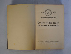 United Polish Occupations - A Quarter Century of Work For the Nation and the Worker - 1902-1927 - Published by the Central Board of the United Polish Occupations. Polish In Poznan 1927.