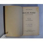 August Cieszkowski - Ojcze-Nasz - Księgarnia Uniwersytecka Fiszer I Majewski Poznań 1929 r. - Książka Z Księgozbioru Pojda Adolf (1881-1942), Proboszcz W Leszczynach