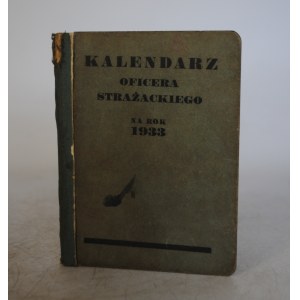 Kalendarz Oficera Strażackiego - Na Rok 1933 - Nakładem Wydziału Wydawniczego Głównego Związku Straży Pożarnej R. P. Warszawa 1933 r.